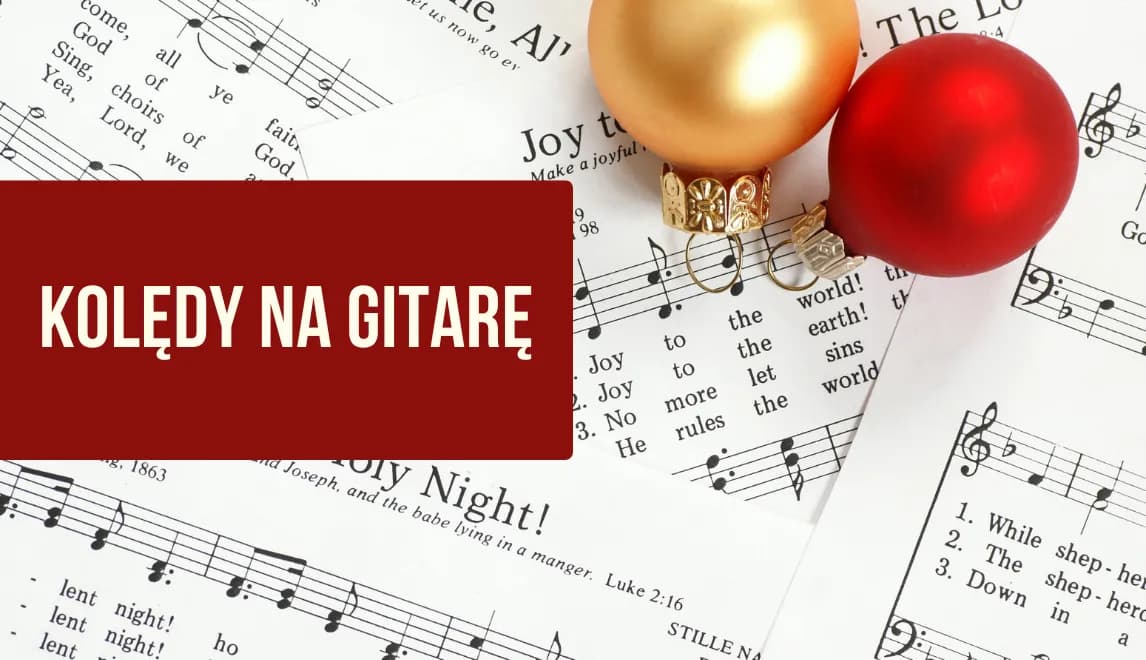 Kolędy polskie teksty i chwyty na gitarę – graj ulubione kolędy